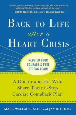 Ritorno alla vita dopo una crisi cardiaca: Un medico e sua moglie condividono il loro piano di recupero cardiaco in 8 fasi - Back to Life After a Heart Crisis: A Doctor and His Wife Share Their 8-Step Cardiac Comeback Plan