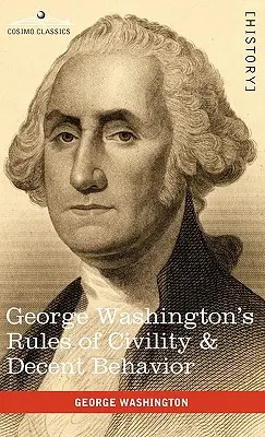 Le regole di civiltà e il comportamento decoroso di George Washington - George Washington's Rules of Civility & Decent Behavior