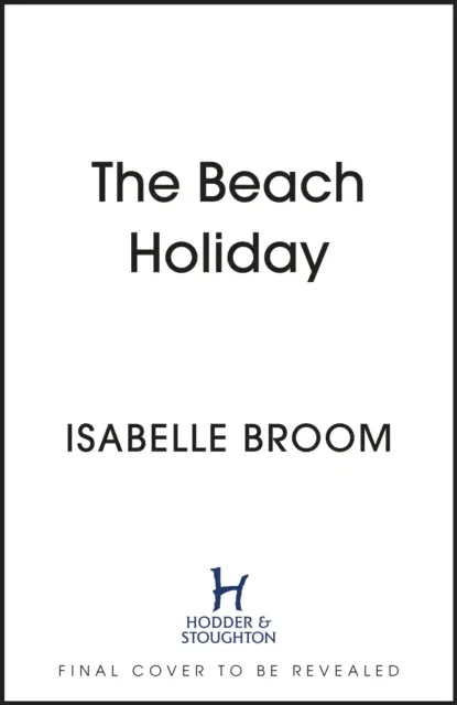 Vacanze al mare - Scappate per l'estate con questo nuovo splendido romanzo di vacanza! - Beach Holiday - Escape for the summer with this gorgeous new holiday romance!