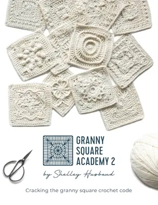 Granny Square Academy 2: decifrare il codice dell'uncinetto granny square - Granny Square Academy 2: Cracking the granny square crochet code
