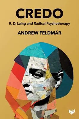Credo: R. D. Laing e la psicoterapia radicale - Credo: R. D. Laing and Radical Psychotherapy