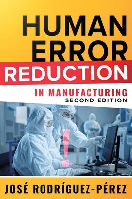 Riduzione degli errori umani nella produzione (Rodriguez-Perez Jose (Pepe)) - Human Error Reduction in Manufacturing (Rodriguez-Perez Jose (Pepe))