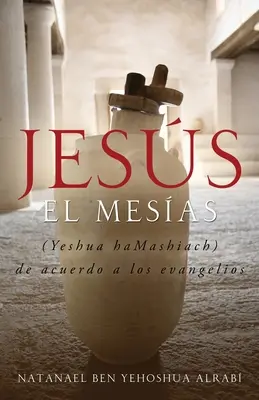Gesù El Mesias (Yeshua Hamashiach) secondo gli Evangeli - Jesus El Mesias (Yeshua Hamashiach) de Acuerdo a Los Evangelios
