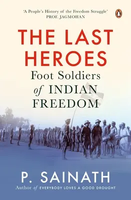 Gli ultimi eroi: Soldati a piedi della libertà indiana - The Last Heroes: Foot Soldiers of Indian Freedom