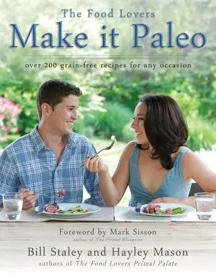 Make It Paleo: Oltre 200 ricette senza cereali per ogni occasione - Make It Paleo: Over 200 Grain-Free Recipes for Any Occasion