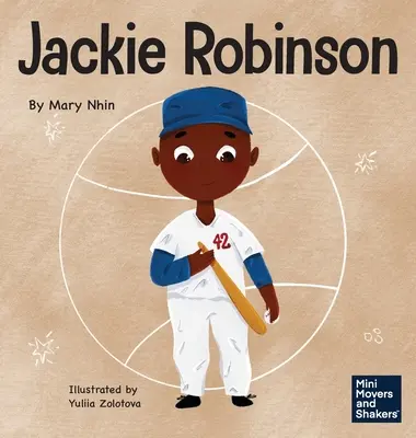 Jackie Robinson: Un libro per bambini su come usare la grinta e la grazia per cambiare il mondo - Jackie Robinson: A Kid's Book About Using Grit and Grace to Change the World