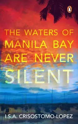 Le acque della baia di Manila non sono mai silenziose - The Waters of Manila Bay Are Never Silent