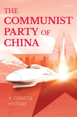 Il Partito Comunista Cinese - Una storia concisa - Communist Party of China - A Concise History