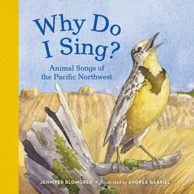 Perché canto? Canti degli animali del Pacifico nordoccidentale - Why Do I Sing?: Animal Songs of the Pacific Northwest
