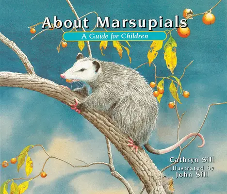 Sui marsupiali: Una guida per bambini - About Marsupials: A Guide for Children