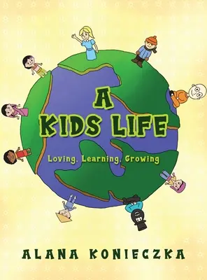 Una vita da bambini: Amare, imparare, crescere - A Kids Life: Loving, Learning, Growing