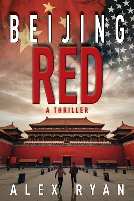 Rosso Pechino: Un thriller di Nick Foley - Beijing Red: A Nick Foley Thriller
