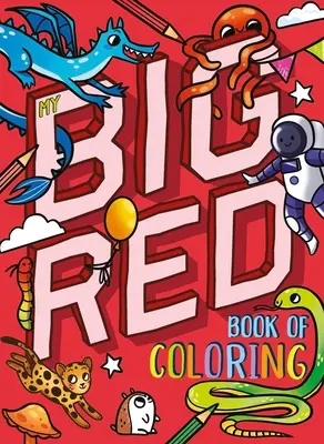 Il mio grande libro rosso da colorare: Con oltre 90 pagine da colorare - My Big Red Book of Coloring: With Over 90 Coloring Pages