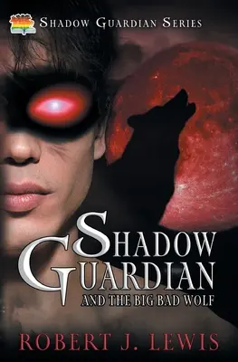 Il Guardiano dell'Ombra e il lupo cattivo - Shadow Guardian and the Big Bad Wolf