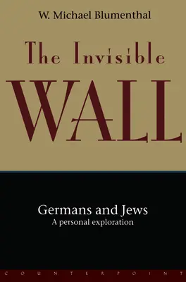 Il muro invisibile: Tedeschi ed ebrei: Un'esplorazione personale - The Invisible Wall: Germans and Jews: A Personal Exploration
