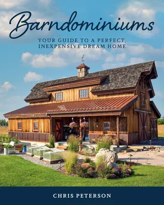 Barndomini: La vostra guida per una casa da sogno perfetta e poco costosa - Barndominiums: Your Guide to a Perfect, Inexpensive Dream Home