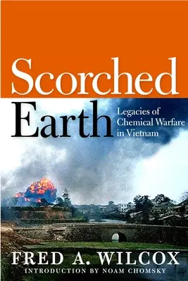 Terra bruciata: I lasciti della guerra chimica in Vietnam - Scorched Earth: Legacies of Chemical Warfare in Vietnam