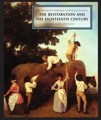 Antologia Broadview della letteratura britannica: Volume 3: La Restaurazione e il Settecento - Seconda edizione - The Broadview Anthology of British Literature: Volume 3: The Restoration and the Eighteenth Century - Second Edition