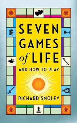 I sette giochi della vita: E come giocare - Seven Games of Life: And How to Play