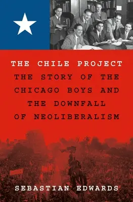 Il progetto Cile: La storia dei Chicago Boys e la caduta del neoliberismo - The Chile Project: The Story of the Chicago Boys and the Downfall of Neoliberalism