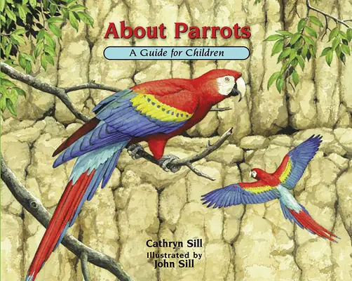 Sui pappagalli: Guida per bambini - About Parrots: A Guide for Children