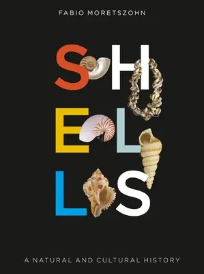 Conchiglie: Una storia naturale e culturale - Shells: A Natural and Cultural History