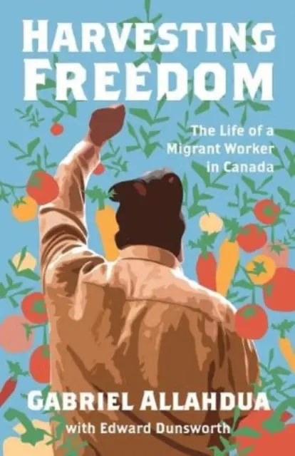 Raccogliere la libertà: La vita di un lavoratore migrante in Canada - Harvesting Freedom: The Life of a Migrant Worker in Canada
