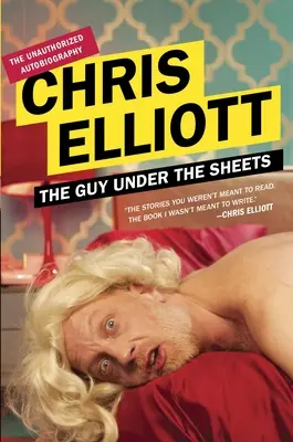 Il ragazzo sotto le lenzuola: L'autobiografia non autorizzata - The Guy Under the Sheets: The Unauthorized Autobiography