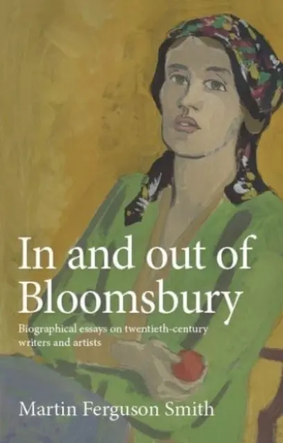 Dentro e fuori Bloomsbury: Saggi biografici su scrittori e artisti del XX secolo - In and Out of Bloomsbury: Biographical Essays on Twentieth-Century Writers and Artists