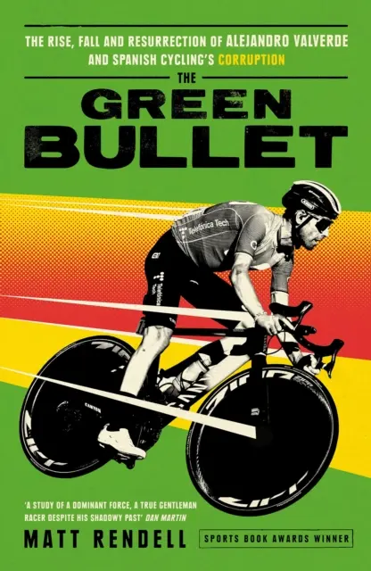 Green Bullet - L'ascesa, la caduta e la resurrezione di Alejandro Valverde e la corruzione del ciclismo spagnolo - Green Bullet - The rise, fall and resurrection of Alejandro Valverde and Spanish cycling's corruption