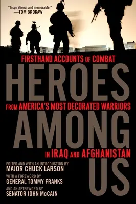 Eroi tra noi: Resoconti di combattimento dei guerrieri più decorati d'America in Iraq e Afghanistan - Heroes Among Us: Firsthand Accounts of Combat from America's Most Decorated Warriors in Iraq and Afghanistan