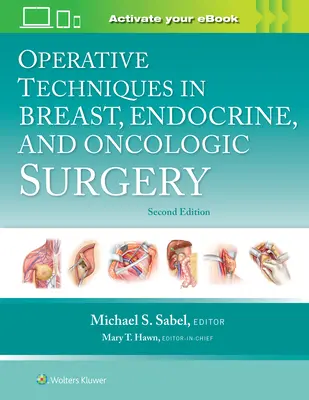 Tecniche operative in chirurgia mammaria, endocrina e oncologica - Operative Techniques in Breast, Endocrine, and Oncologic Surgery