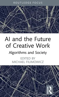 L'intelligenza artificiale e il futuro del lavoro creativo: Algoritmi e società - AI and the Future of Creative Work: Algorithms and Society