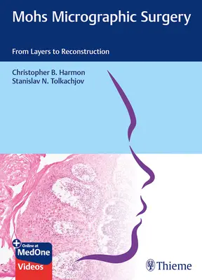 Chirurgia micrografica di Mohs: Dagli strati alla ricostruzione - Mohs Micrographic Surgery: From Layers to Reconstruction