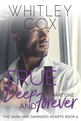 Vero, profondo e per sempre: Parte 1 - True, Deep and Forever: Part 1