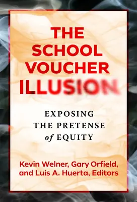 L'illusione del buono scuola: Smascherare la finzione dell'equità - The School Voucher Illusion: Exposing the Pretense of Equity