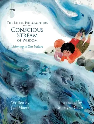 I piccoli filosofi e il flusso di saggezza consapevole: Ascoltare la nostra natura - The Little Philosophers and the Conscious Stream of Wisdom: Listening to Our Nature
