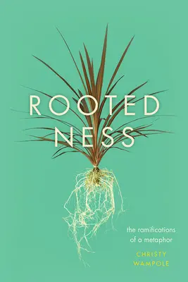 Radicamento: Le ramificazioni di una metafora - Rootedness: The Ramifications of a Metaphor
