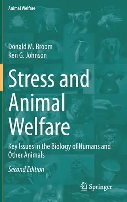 Stress e benessere animale: Questioni chiave nella biologia dell'uomo e degli altri animali - Stress and Animal Welfare: Key Issues in the Biology of Humans and Other Animals