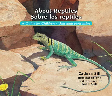 Sui rettili / Sobre Los Reptiles: Una guida per bambini / Una Gua Para Nios - About Reptiles / Sobre Los Reptiles: A Guide for Children / Una Gua Para Nios