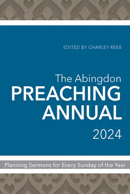L'Abingdon Preaching Annual 2024: Pianificare i sermoni per ogni domenica dell'anno - The Abingdon Preaching Annual 2024: Planning Sermons for Every Sunday of the Year