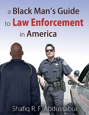 Guida di un uomo nero alle forze dell'ordine in America - A Black Man's Guide to Law Enforcement in America