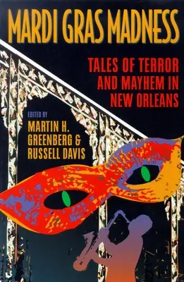 Follia del Martedì Grasso: Storie di omicidi e disordini a New Orleans - Mardi Gras Madness: Stories of Murder and Mayhem in New Orleans
