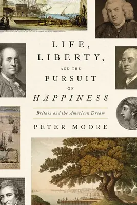 Vita, libertà e ricerca della felicità: La Gran Bretagna e il sogno americano - Life, Liberty, and the Pursuit of Happiness: Britain and the American Dream