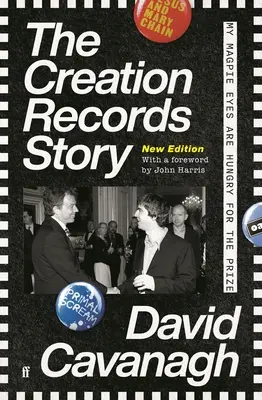 La storia della Creation Records: I miei occhi di gazza sono affamati di premio - The Creation Records Story: My Magpie Eyes Are Hungry for the Prize