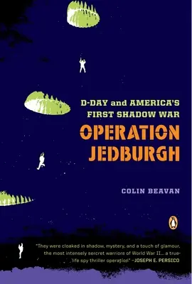 Operazione Jedburgh: Il D-Day e la prima guerra ombra dell'America - Operation Jedburgh: D-Day and America's First Shadow War
