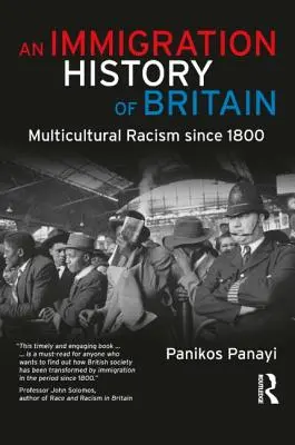 Storia dell'immigrazione in Gran Bretagna: Razzismo multiculturale dal 1800 - An Immigration History of Britain: Multicultural Racism since 1800