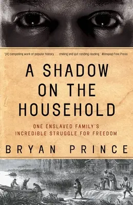Un'ombra sulla casa: L'incredibile lotta di una famiglia di schiavi per la libertà - A Shadow on the Household: One Enslaved Family's Incredible Struggle for Freedom