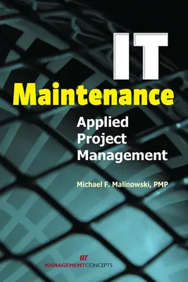 Manutenzione It: Gestione applicata dei progetti - It Maintenance: Applied Project Management