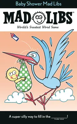 Baby Shower Mad Libs: Il più grande gioco di parole del mondo - Baby Shower Mad Libs: World's Greatest Word Game